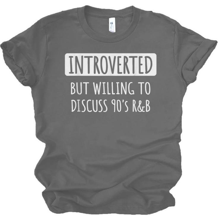 Introvert Introverted But Willing To Discuss 90's R&B Unisex Jersey T-Shirt