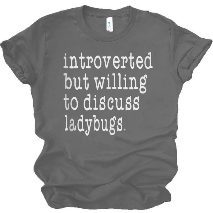 Introvert Joke Introverted Ladybug Lover Unisex Jersey T-Shirt Introvert Joke Introverted Ladybug Lover Unisex Jersey T-Shirt