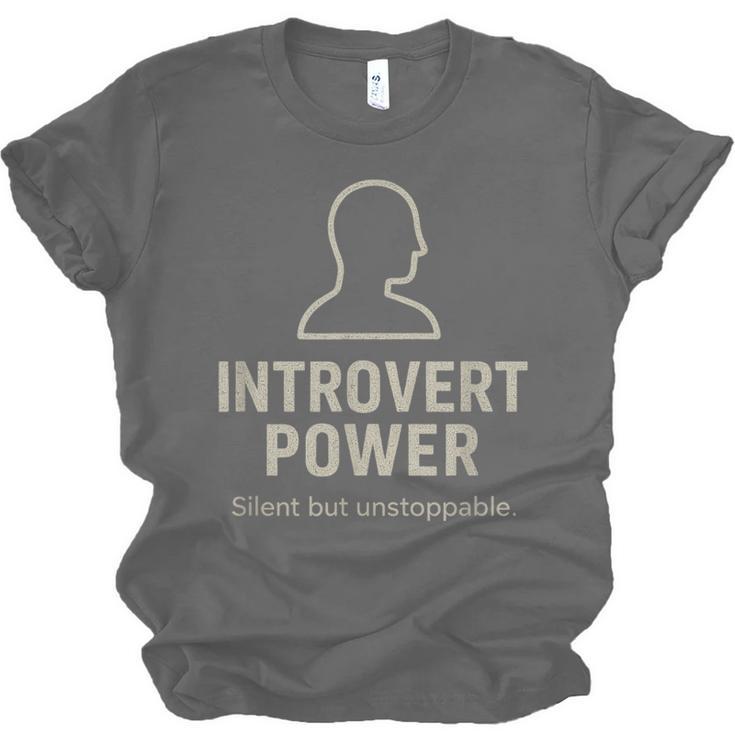 Introvert Power Silent But Unstoppable Unisex Jersey T-Shirt Introvert Power Silent But Unstoppable Unisex Jersey T-Shirt