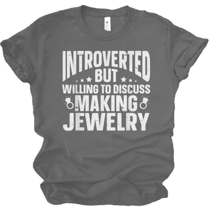 Introvert Quotes Introverted Discuss Making Jewelry Unisex Jersey T-Shirt