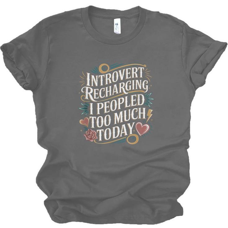 Introvert Recharging I Peopled Too Much Today Unisex Jersey T-Shirt Introvert Recharging I Peopled Too Much Today Unisex Jersey T-Shirt