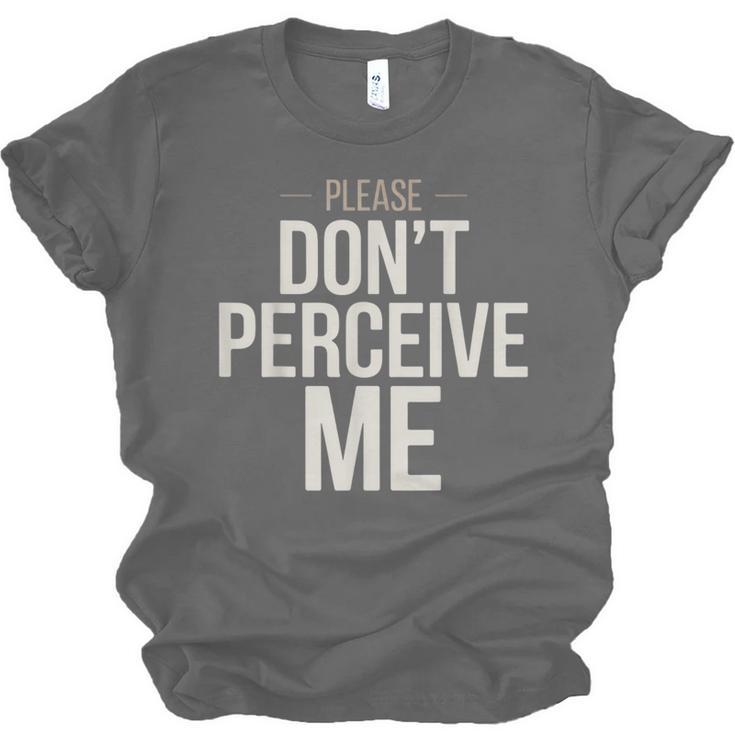 Introvert Saying Please Dont Perceive Me Social Humor Unisex Jersey T-Shirt