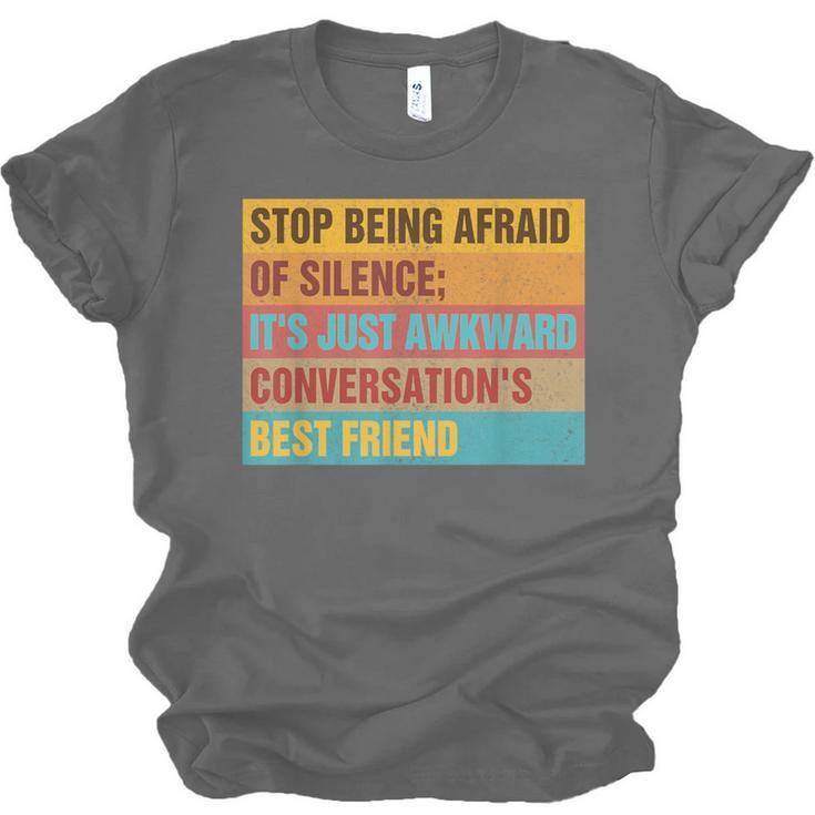 Introvert Stop Being Afraid Of Silence Just Awkward Unisex Jersey T-Shirt