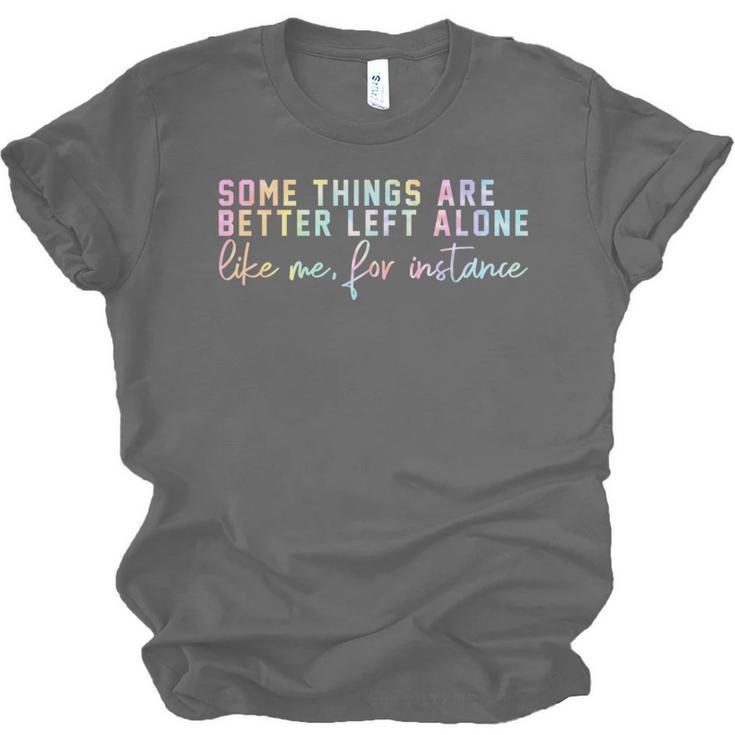 Introvert Some Things Are Better Left Alone Tie Dye Unisex Jersey T-Shirt Introvert Some Things Are Better Left Alone Tie Dye Unisex Jersey T-Shirt