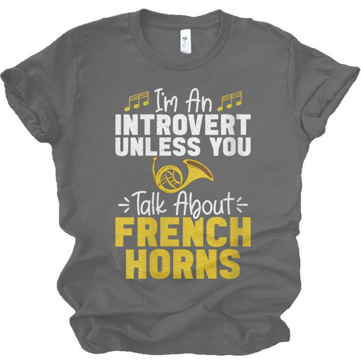 Im Introvert Unless You Talk About French Horns Unisex Jersey T-Shirt