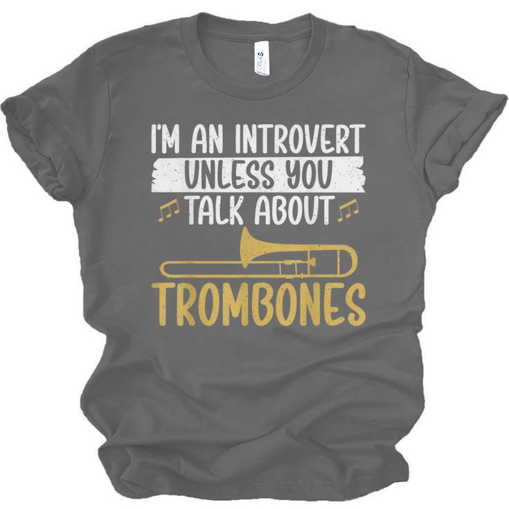 Im An Introvert Unless You Talk About Trombone Unisex Jersey T-Shirt Im An Introvert Unless You Talk About Trombone Unisex Jersey T-Shirt