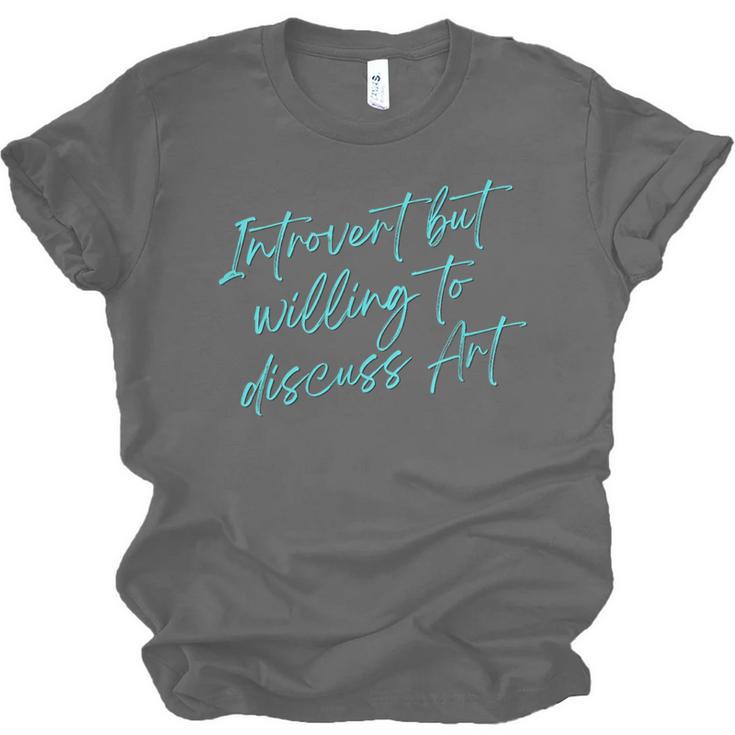 Introvert But Willing To Discuss Art Unisex Jersey T-Shirt