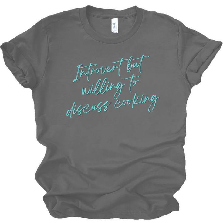Introvert But Willing To Discuss Cooking Unisex Jersey T-Shirt Introvert But Willing To Discuss Cooking Unisex Jersey T-Shirt