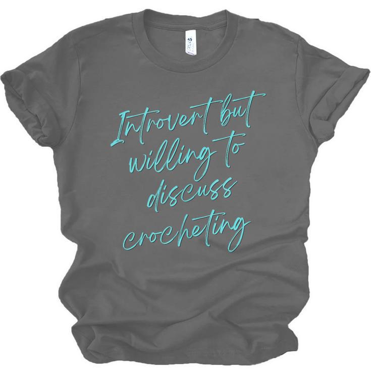 Introvert But Willing To Discuss Crocheting Unisex Jersey T-Shirt