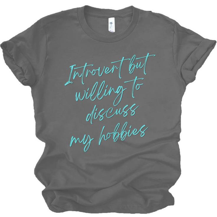 Introvert But Willing To Discuss My Hobbies Unisex Jersey T-Shirt