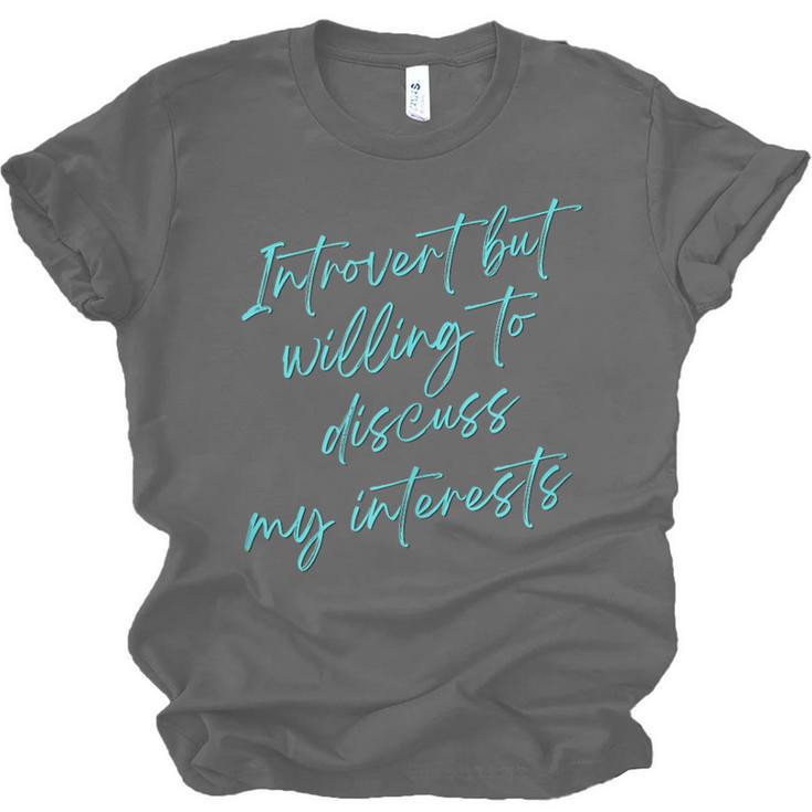 Introvert But Willing To Discuss My Interests Unisex Jersey T-Shirt Introvert But Willing To Discuss My Interests Unisex Jersey T-Shirt