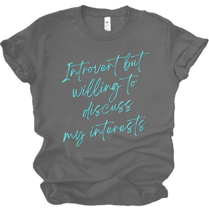 Introvert But Willing To Discuss My Interests Unisex Jersey T-Shirt Introvert But Willing To Discuss My Interests Unisex Jersey T-Shirt