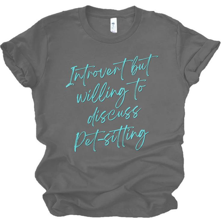 Introvert But Willing To Discuss Pet-Sitting Unisex Jersey T-Shirt Introvert But Willing To Discuss Pet-Sitting Unisex Jersey T-Shirt