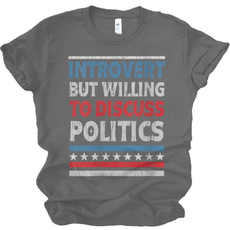 Introvert But Willing To Discuss Politics USA Elections 2024 Unisex Jersey T-Shirt