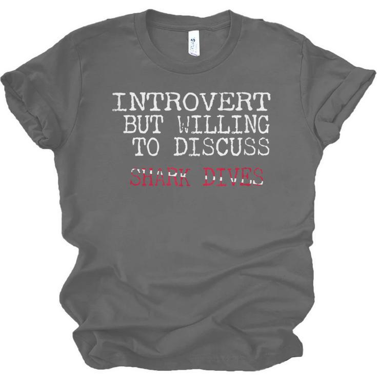 Introvert But Willing To Discuss Shark Dives Scuba Diving Unisex Jersey T-Shirt Introvert But Willing To Discuss Shark Dives Scuba Diving Unisex Jersey T-Shirt