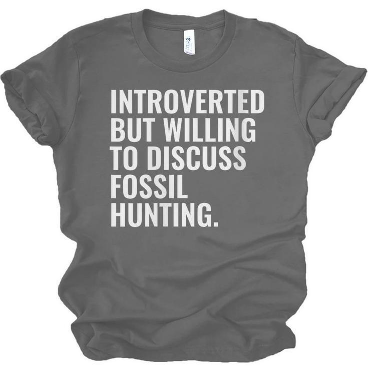 Introverted But Fossil Hunting Introvert Fossil Hunter Unisex Jersey T-Shirt