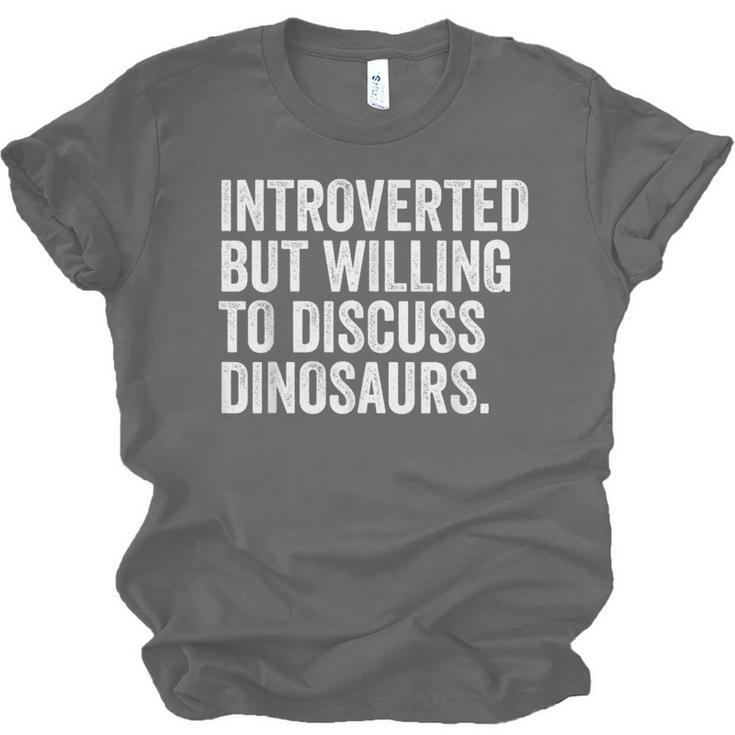 Introverted But Willing To Discuss Dinosaurs Introvert Unisex Jersey T-Shirt Introverted But Willing To Discuss Dinosaurs Introvert Unisex Jersey T-Shirt