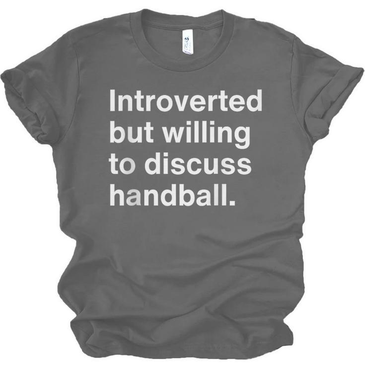 Introverted But Willing To Discuss Handball Introverts Unisex Jersey T-Shirt Introverted But Willing To Discuss Handball Introverts Unisex Jersey T-Shirt
