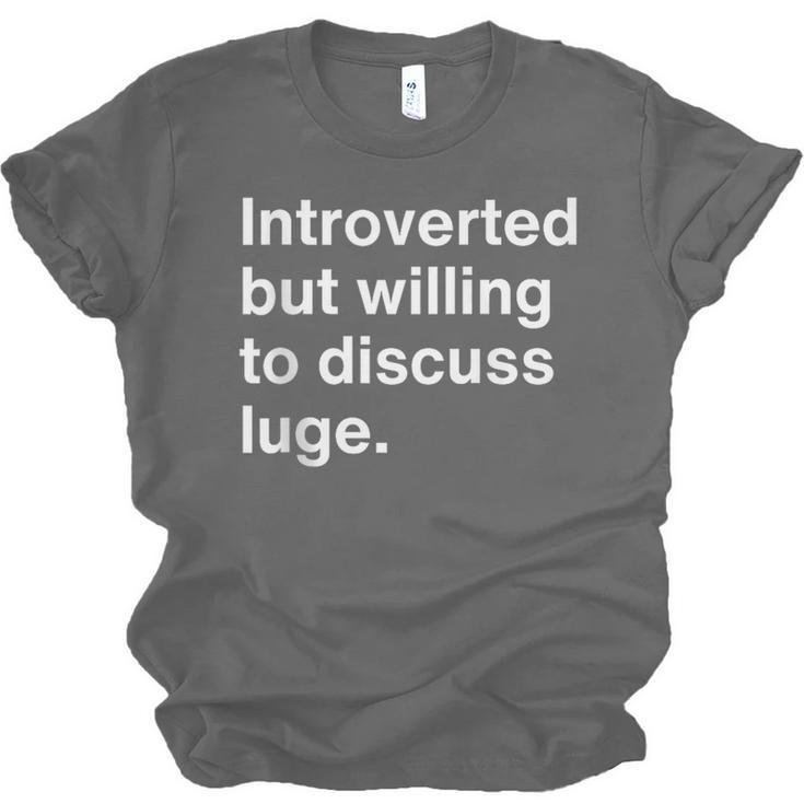Introverted But Willing To Discuss Luge Introverts Unisex Jersey T-Shirt