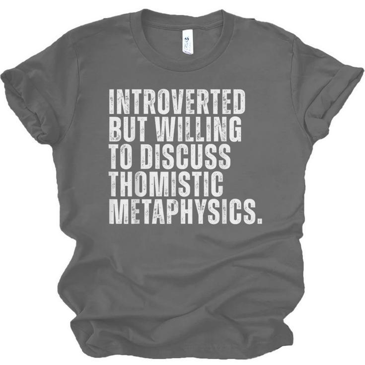 Introverted But Willing To Discuss Thomistic Metaphysics Unisex Jersey T-Shirt Introverted But Willing To Discuss Thomistic Metaphysics Unisex Jersey T-Shirt