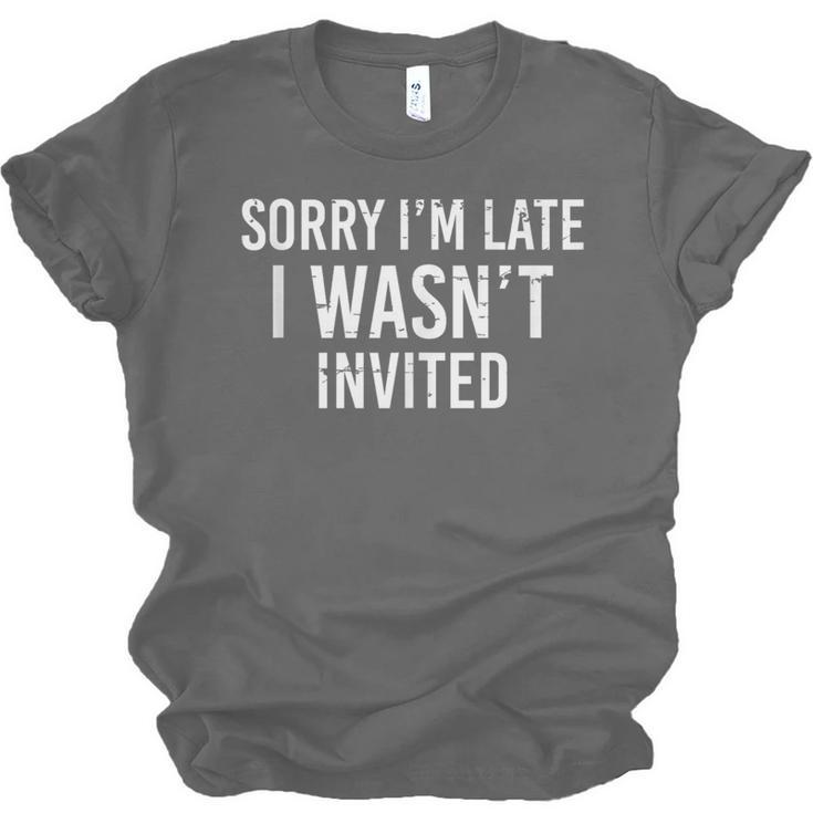 Introverts Anxiety Sorry I'm Late I Wasn't Invited Apologies Unisex Jersey T-Shirt Introverts Anxiety Sorry I'm Late I Wasn't Invited Apologies Unisex Jersey T-Shirt