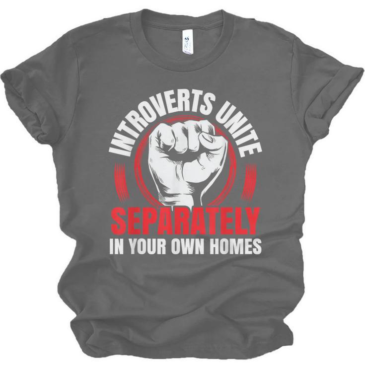 Introverts Unite Separately In Your Own Homes Saying Unisex Jersey T-Shirt Introverts Unite Separately In Your Own Homes Saying Unisex Jersey T-Shirt