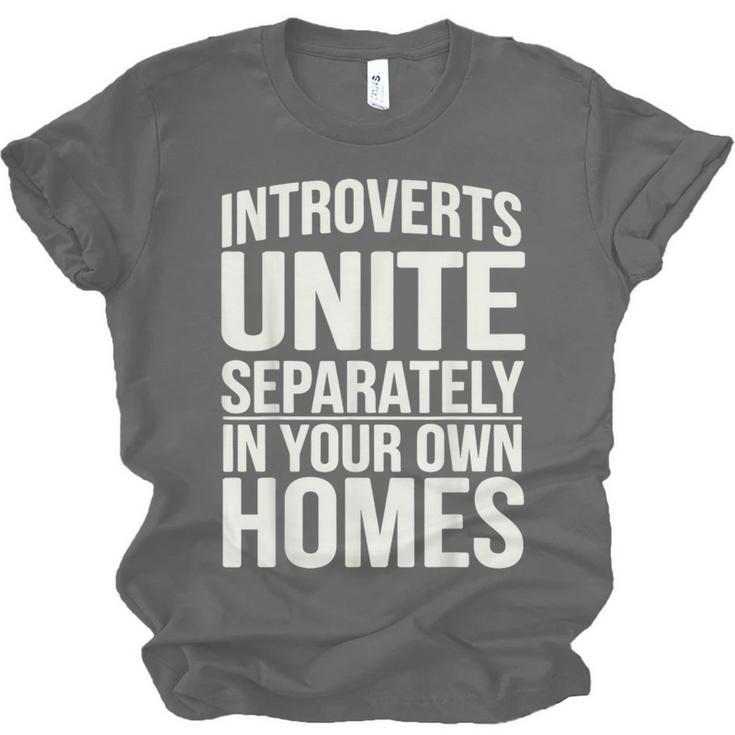 Introverts Unite Separately In Your Own Homes Unisex Jersey T-Shirt Introverts Unite Separately In Your Own Homes Unisex Jersey T-Shirt