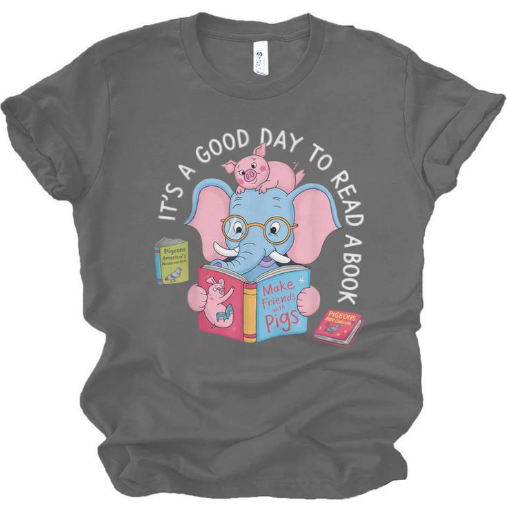 Its A Good Day To Read A Book Cute Elephant And Pig Edition Unisex Jersey T-Shirt