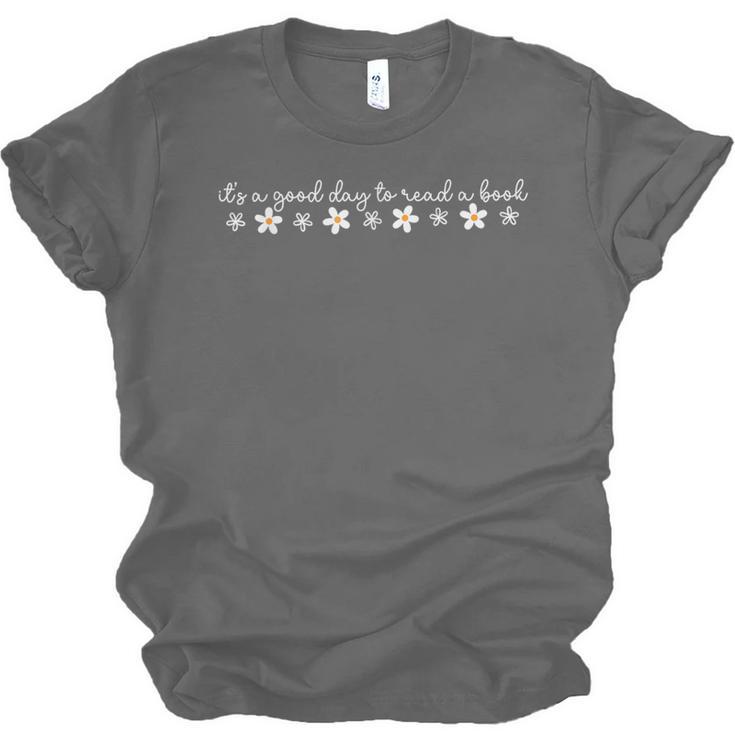 Its A Good Day To Read A Book Daisy Reading Teacher Bookish Unisex Jersey T-Shirt