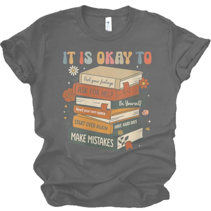 Its Okay Not To Be Okay Mental Health Awareness Floral Books Unisex Jersey T-Shirt Its Okay Not To Be Okay Mental Health Awareness Floral Books Unisex Jersey T-Shirt