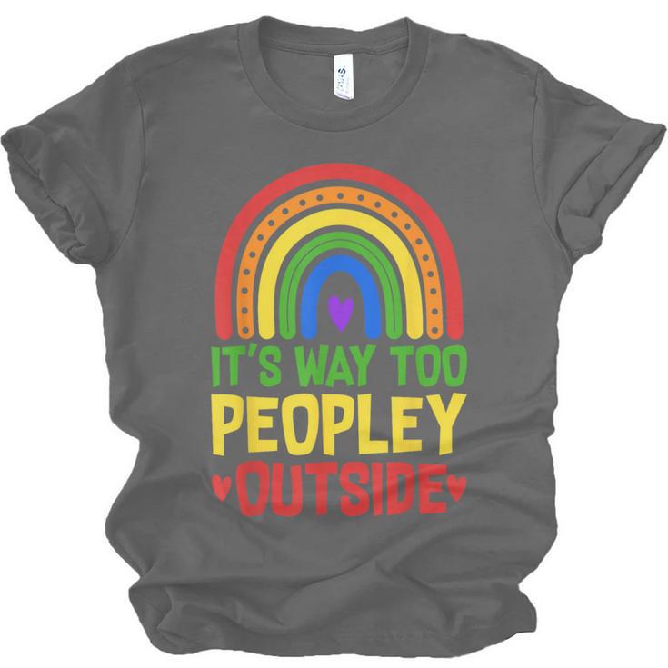 It's Way Too Peopley Outside Anti Social Introvert Unisex Jersey T-Shirt It's Way Too Peopley Outside Anti Social Introvert Unisex Jersey T-Shirt