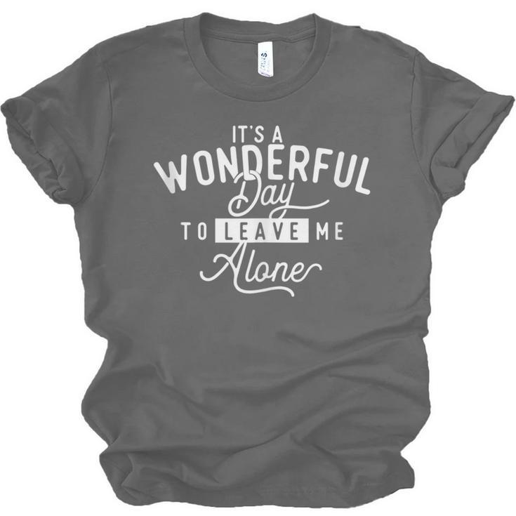 It's A Wonderful Day To Leave Me Alone Introvert Introverted Unisex Jersey T-Shirt It's A Wonderful Day To Leave Me Alone Introvert Introverted Unisex Jersey T-Shirt