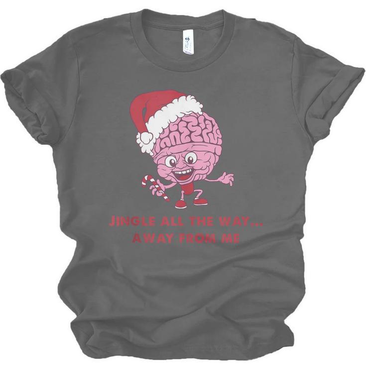 Jingle All The Way Away From Me This Christmas For Introvert Unisex Jersey T-Shirt Jingle All The Way Away From Me This Christmas For Introvert Unisex Jersey T-Shirt