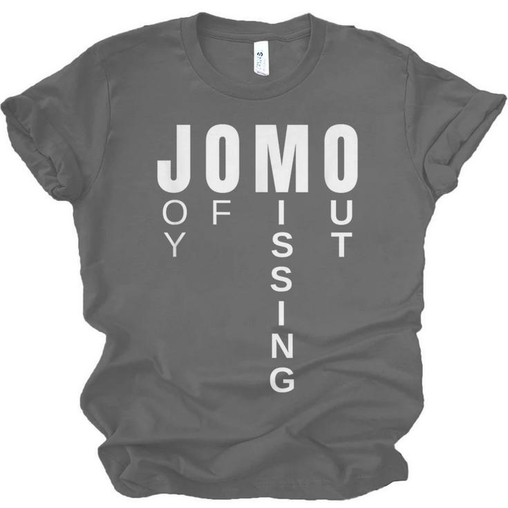 JOMO Joy Of Missing Out Sarcastic Introvert Unisex Jersey T-Shirt JOMO Joy Of Missing Out Sarcastic Introvert Unisex Jersey T-Shirt