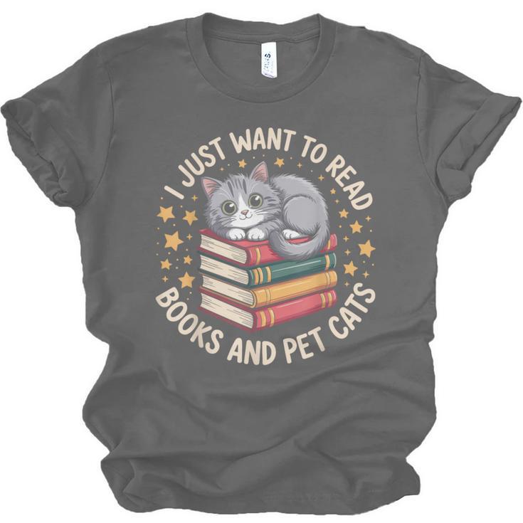 I Just Want To Read Books And Pet Cats Cat And Book Unisex Jersey T-Shirt