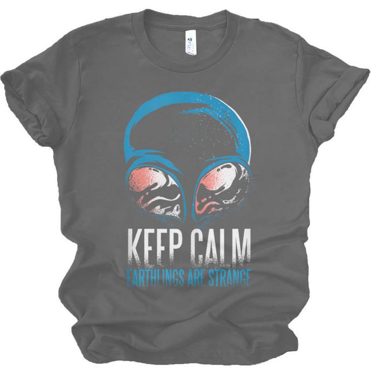 Keep Calm Earthlings Are Strange Alien Introvert Unisex Jersey T-Shirt