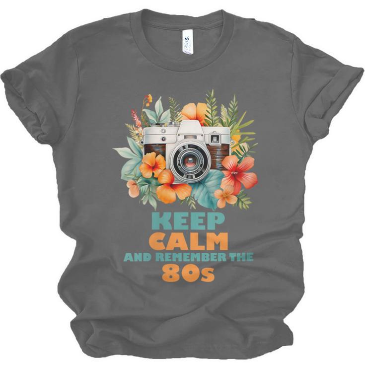 Keep Calm And Remember The 80s Retro Vintage Nostalgia Unisex Jersey T-Shirt Keep Calm And Remember The 80s Retro Vintage Nostalgia Unisex Jersey T-Shirt