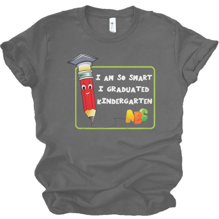 Kids Kindergarten Graduation Humor I'm So Smart I Graduated Unisex Jersey T-Shirt