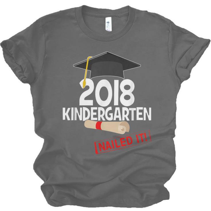 Kindergarten 2018 NAILED IT Graduation Graduate Unisex Jersey T-Shirt