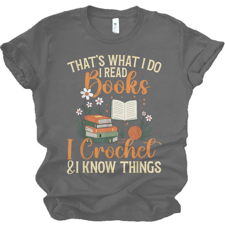 Knitting Crocheting Reading Books Yarn For Knitter Crochet Unisex Jersey T-Shirt