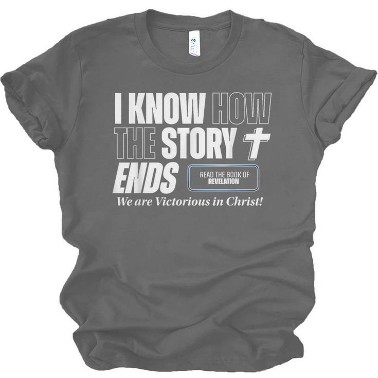 I Know How The Story Ends Book Of Revelation Jesus Is King Unisex Jersey T-Shirt I Know How The Story Ends Book Of Revelation Jesus Is King Unisex Jersey T-Shirt