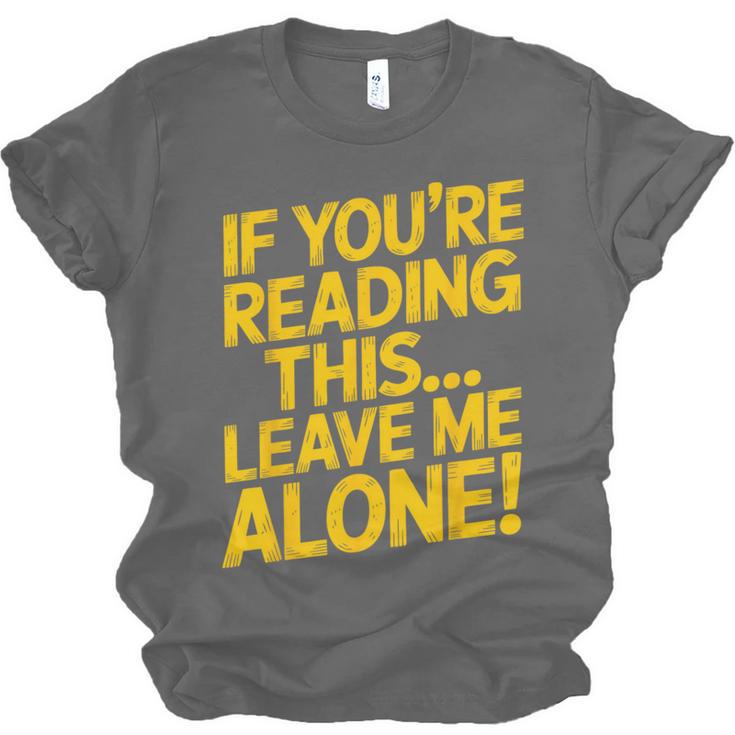 Leave Me Alone – Sarcastic Saying For Introverts Unisex Jersey T-Shirt Leave Me Alone – Sarcastic Saying For Introverts Unisex Jersey T-Shirt