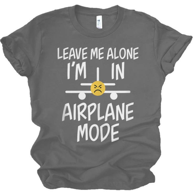 Leave Me Alone I’m In Airplane Mode Grumpy Introvert Unisex Jersey T-Shirt Leave Me Alone I’m In Airplane Mode Grumpy Introvert Unisex Jersey T-Shirt