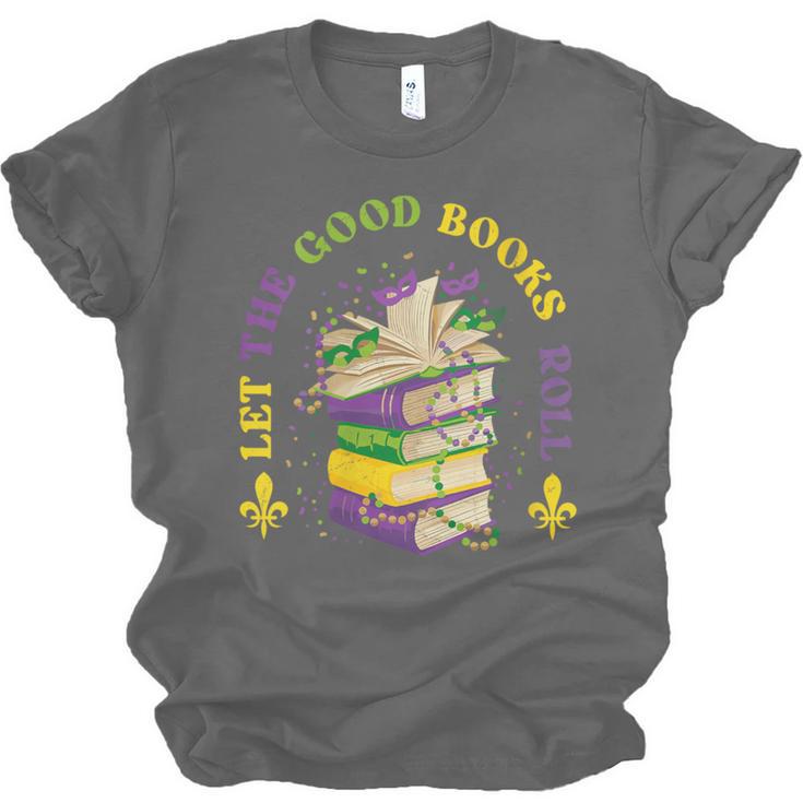 Let The Good Books Roll Mardi Gras Reading Unisex Jersey T-Shirt Let The Good Books Roll Mardi Gras Reading Unisex Jersey T-Shirt
