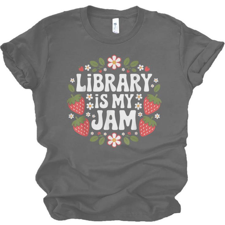 Library Is My Jam Librarian Book Lover Strawberry Unisex Jersey T-Shirt