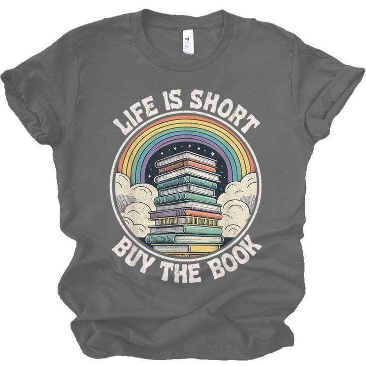 Life Is Short Buy The Book Reading Book Unisex Jersey T-Shirt Life Is Short Buy The Book Reading Book Unisex Jersey T-Shirt