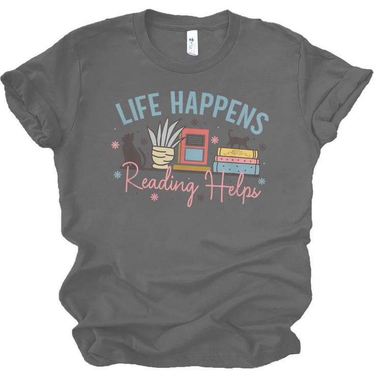 Life Happens Reading Helps Loves To Read Books Cats Unisex Jersey T-Shirt