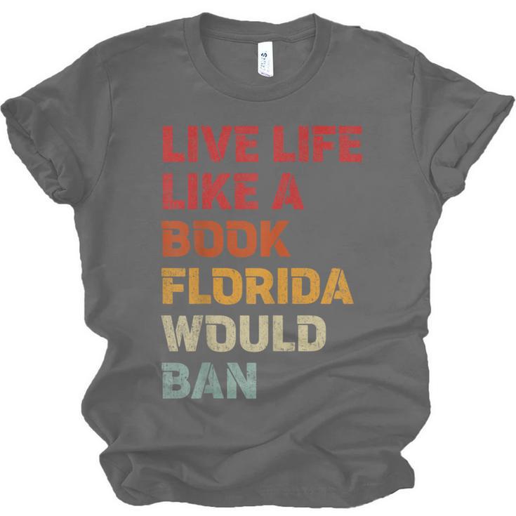 Live Life Like A Book Florida Would Ban Vintage Pride Month Unisex Jersey T-Shirt
