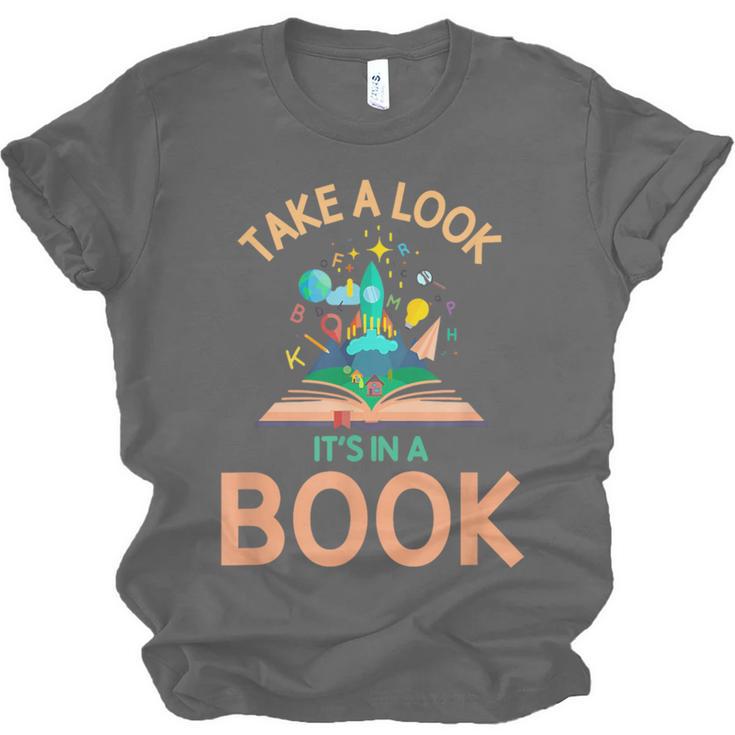 Take a Look It's In a Book Reading Teacher Book Lover Unisex Jersey T-Shirt Take a Look It's In a Book Reading Teacher Book Lover Unisex Jersey T-Shirt