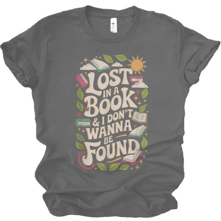 LOST IN A BOOK And I DONT WANNA BE FOUND Unisex Jersey T-Shirt